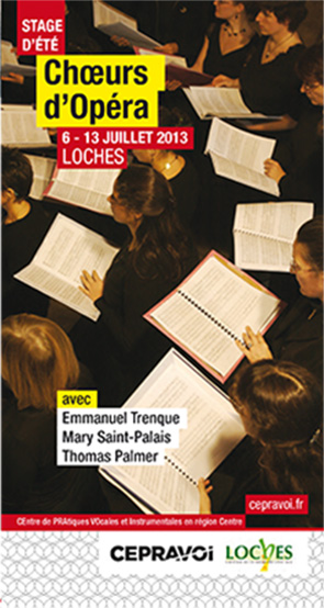 CHOEURS D'OPERA LOCHES 6 AU 13 JUILLET 2013